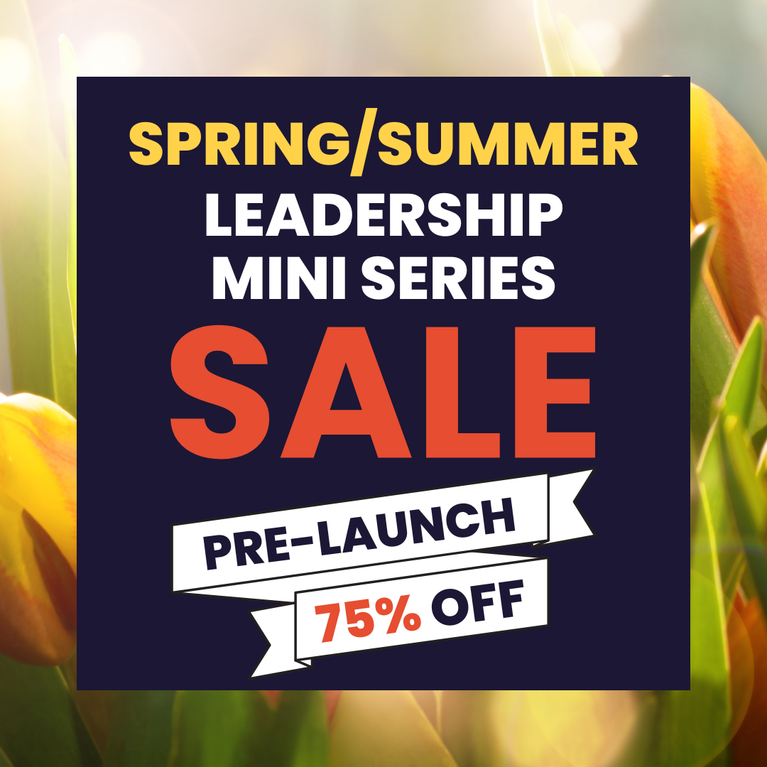 Spring/Summer Leadership Mini Series