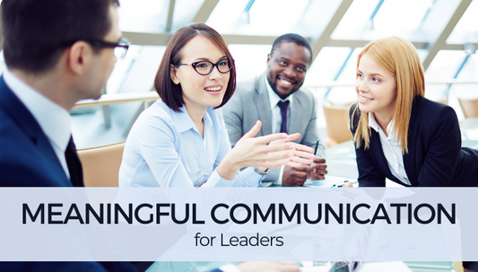 Meaningful Communication for Leaders